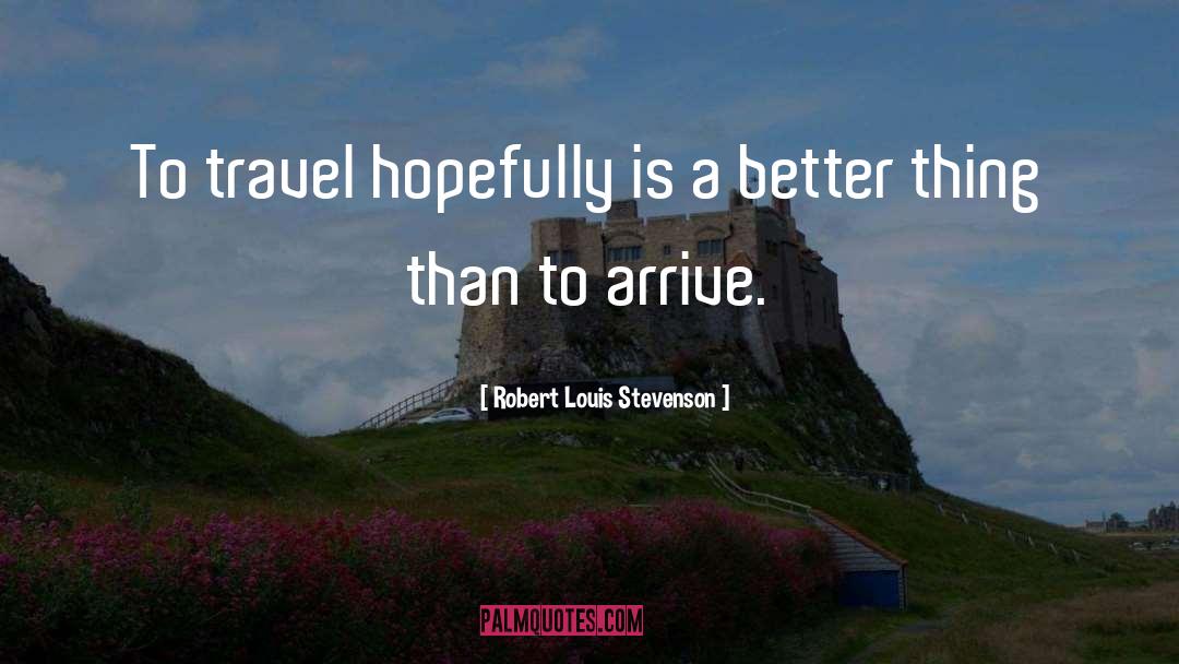 Hope Life quotes by Robert Louis Stevenson