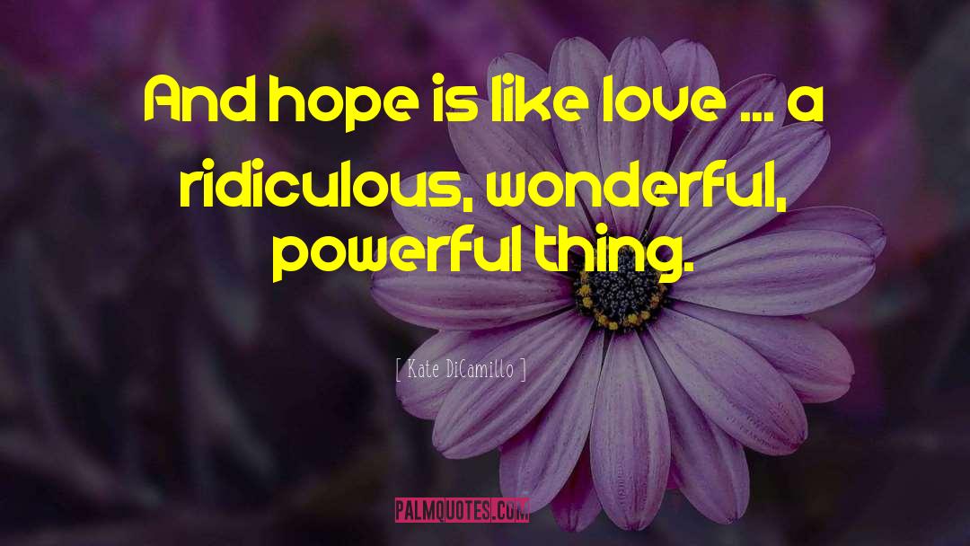 Hope Love quotes by Kate DiCamillo