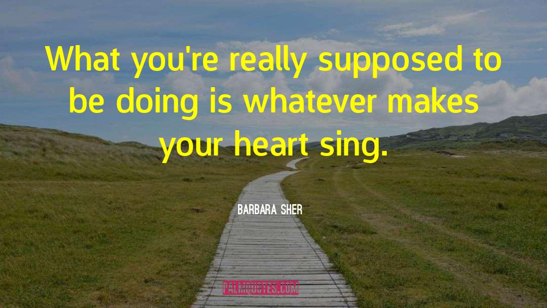 Hope Makes Your Heart Sing quotes by Barbara Sher