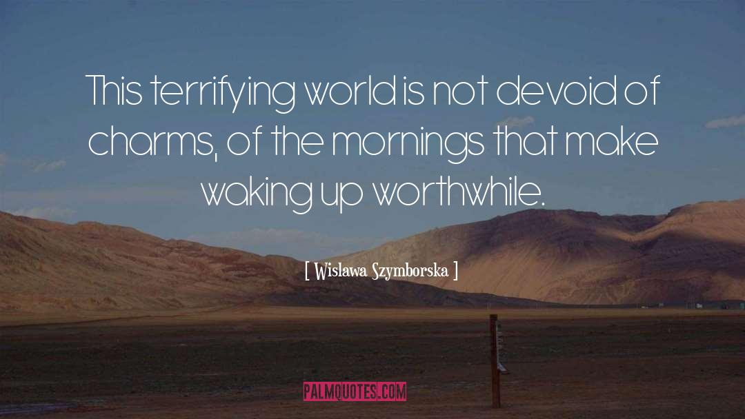 Hope Mornings Waking Up quotes by Wislawa Szymborska