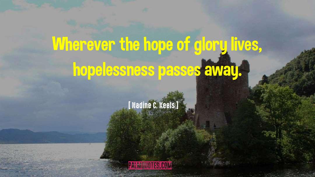 Hope Of Glory quotes by Nadine C. Keels