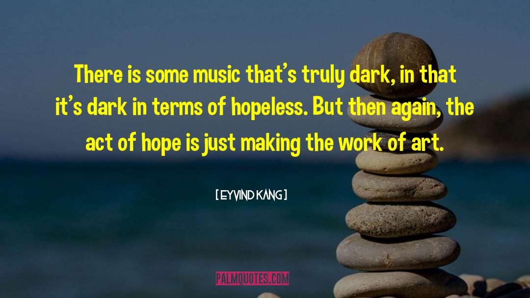 Hope Of Success quotes by Eyvind Kang