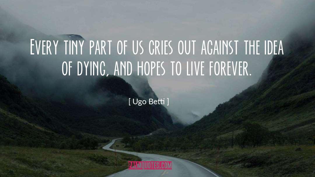 Hope To Live quotes by Ugo Betti