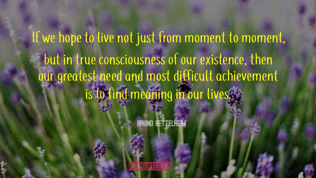 Hope To Live quotes by Bruno Bettelheim