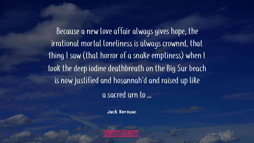 Hope When It Hurts quotes by Jack Kerouac