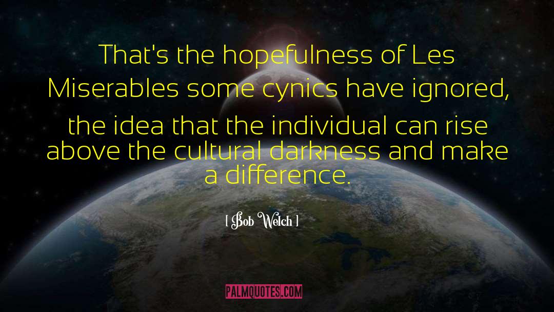 Hopefulness quotes by Bob Welch