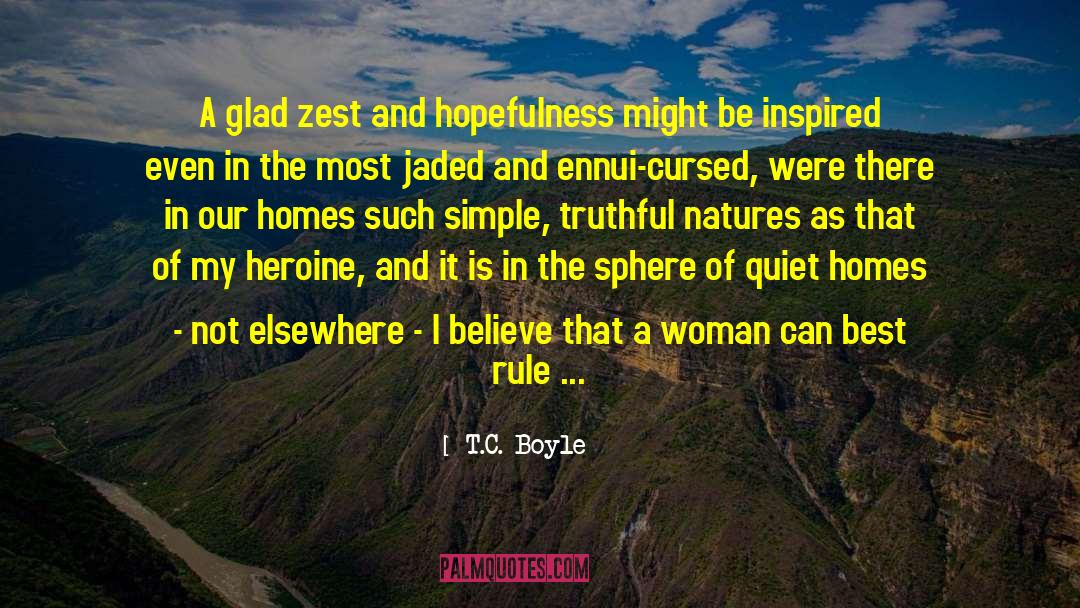 Hopefulness quotes by T.C. Boyle