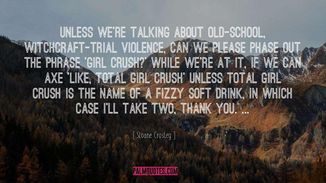Hopeless Crush quotes by Sloane Crosley