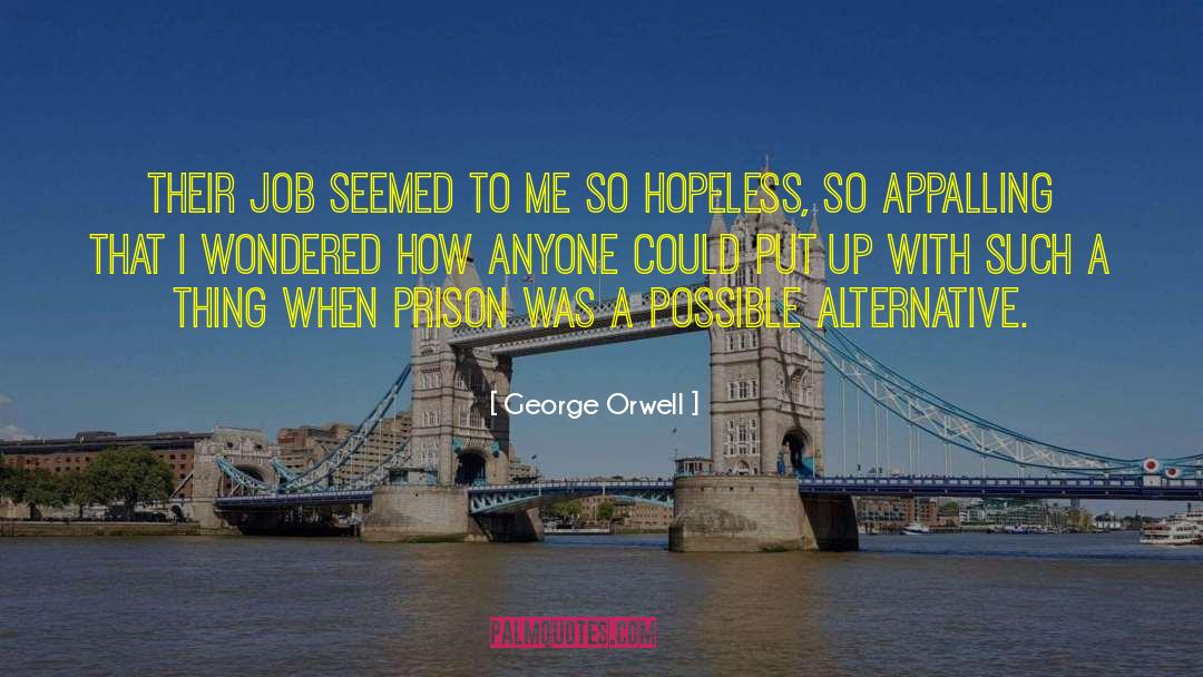 Hopeless Crush quotes by George Orwell