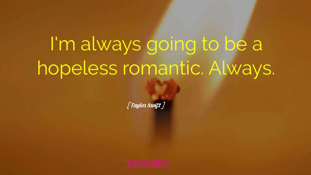 Hopeless Romantic quotes by Taylor Swift