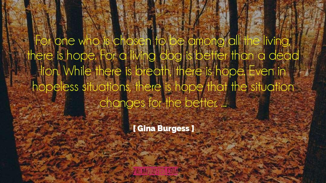 Hopeless Situations quotes by Gina Burgess