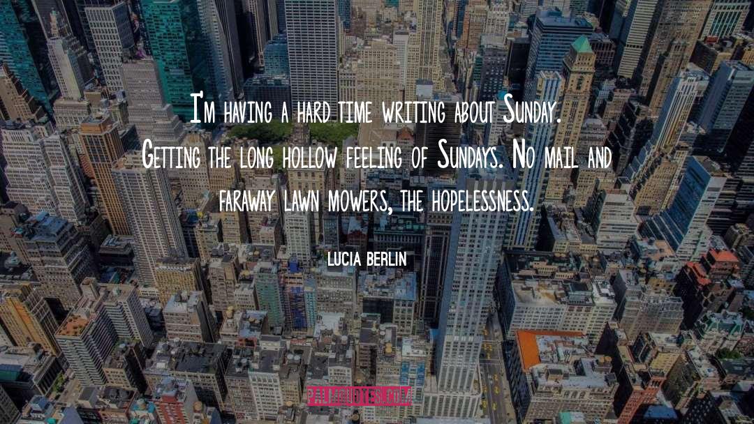 Hopelessness quotes by Lucia Berlin