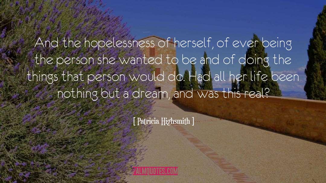 Hopelessness quotes by Patricia Highsmith
