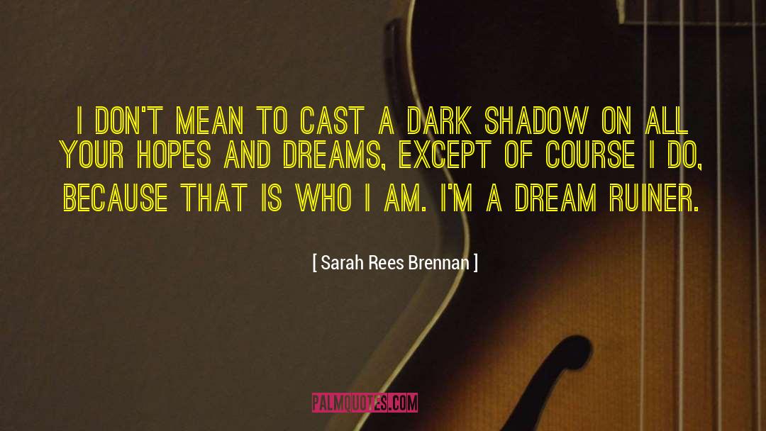 Hopes And Dreams quotes by Sarah Rees Brennan