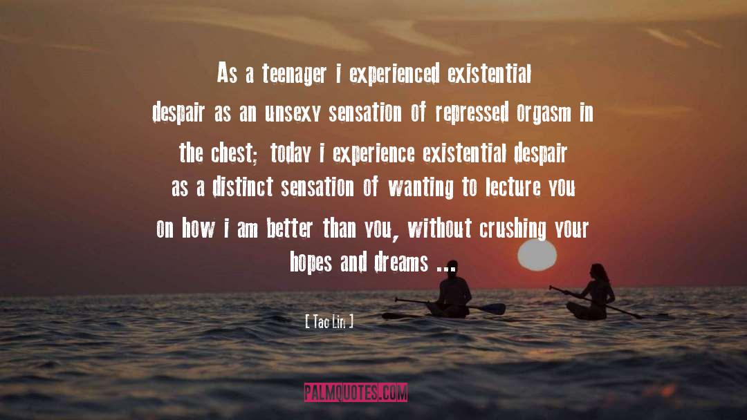 Hopes And Dreams quotes by Tao Lin