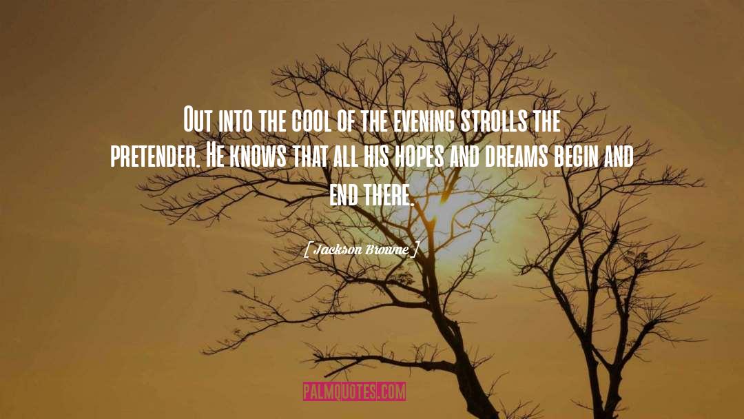 Hopes And Dreams quotes by Jackson Browne