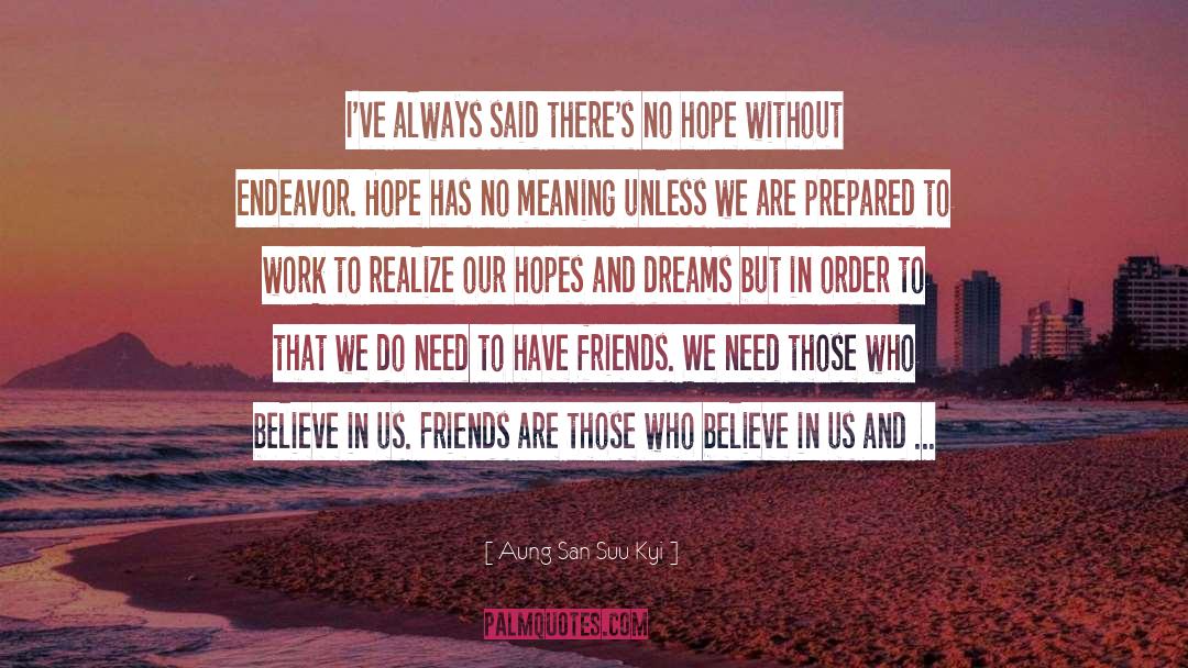 Hopes And Dreams quotes by Aung San Suu Kyi