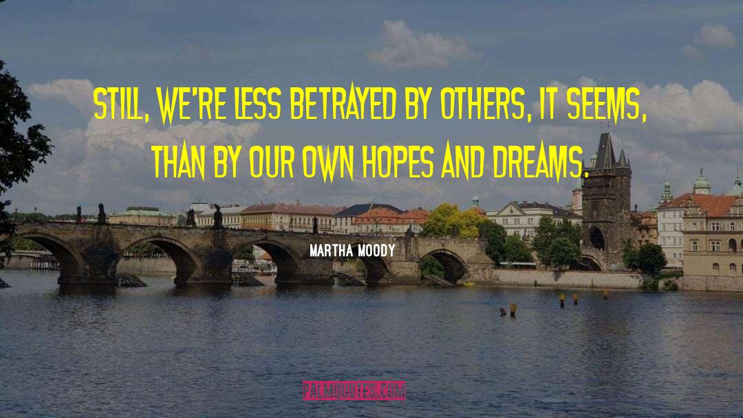 Hopes And Dreams quotes by Martha Moody