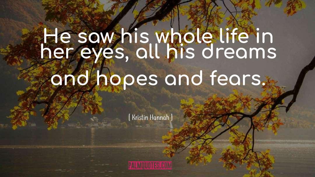 Hopes And Fears quotes by Kristin Hannah