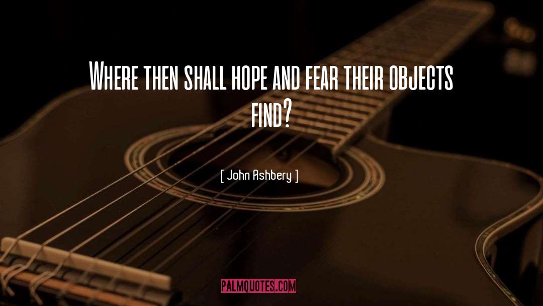 Hopes And Fears quotes by John Ashbery