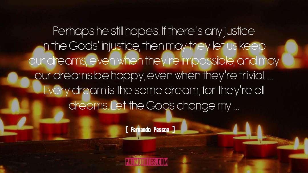 Hopes Dreams And Aspirations quotes by Fernando Pessoa