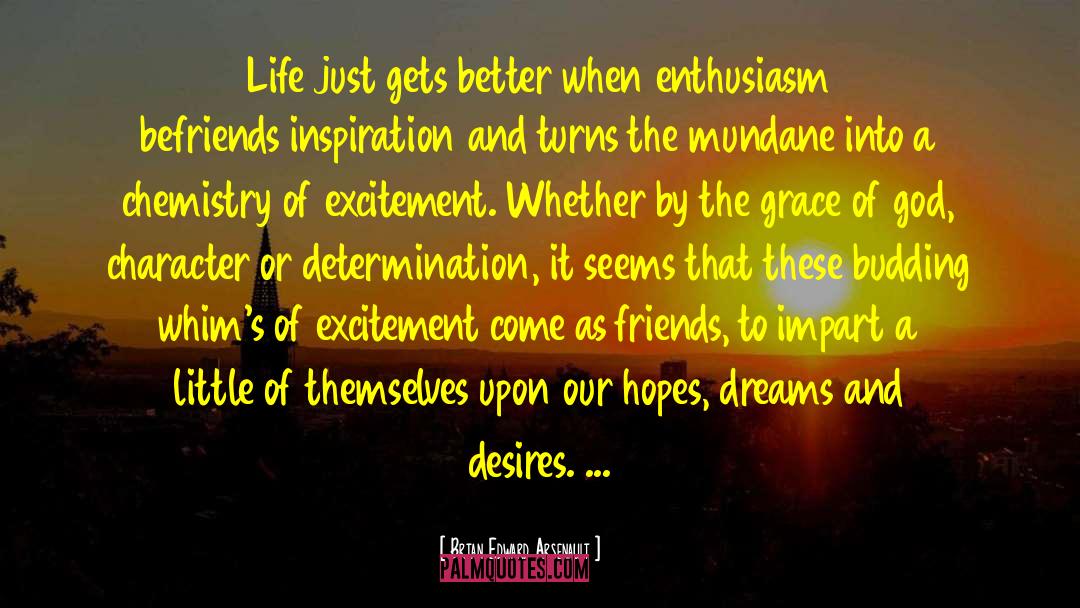 Hopes Dreams quotes by Brian Edward Arsenault