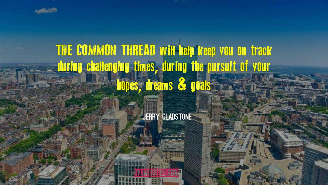 Hopes Dreams quotes by Jerry Gladstone