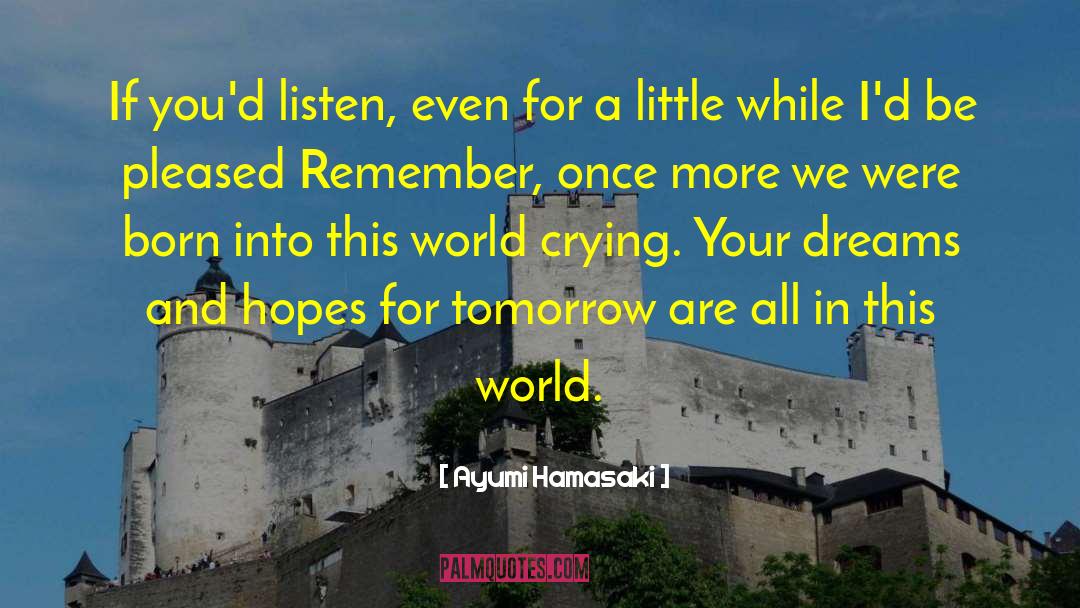 Hopes For Tomorrow quotes by Ayumi Hamasaki