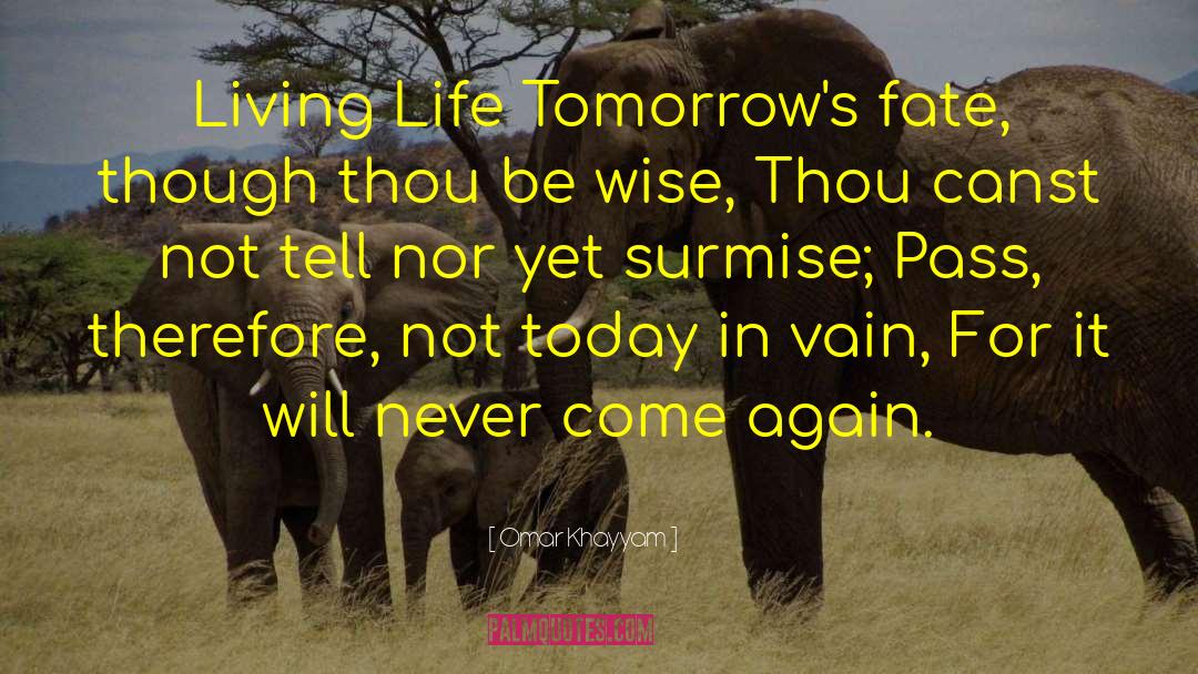 Hopes For Tomorrow quotes by Omar Khayyam