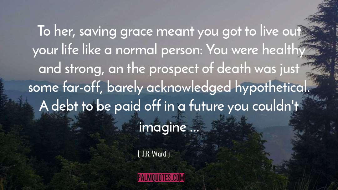 Hopes In Life quotes by J.R. Ward