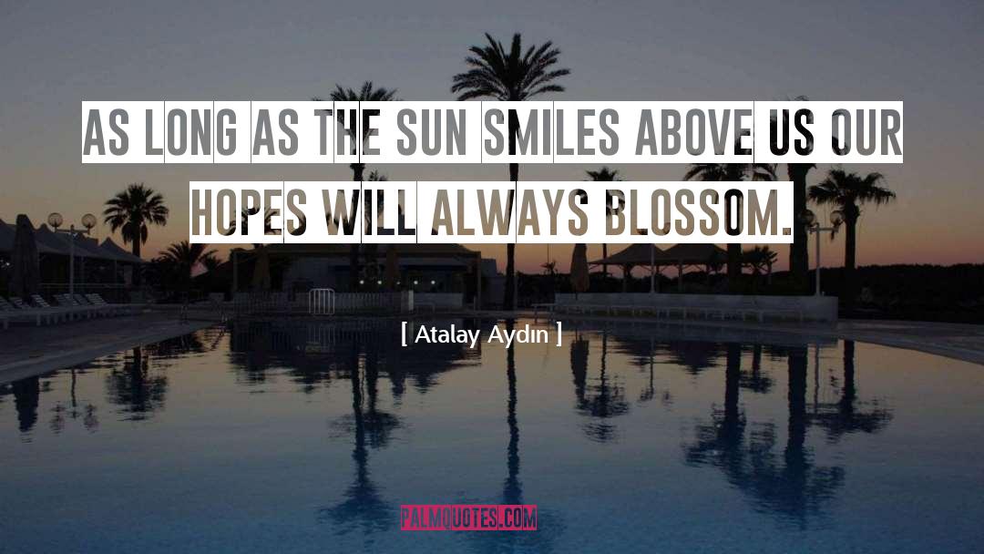 Hopes Rise quotes by Atalay Aydın