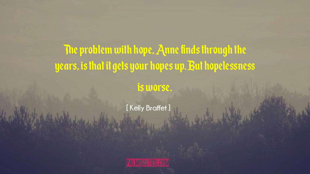 Hopes Up quotes by Kelly Braffet