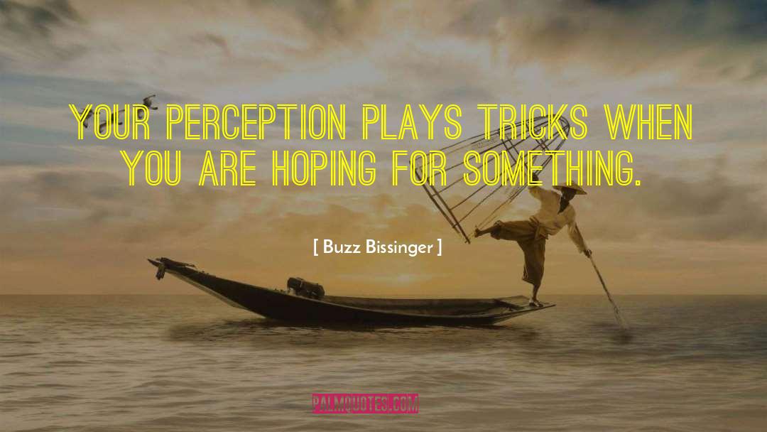 Hoping For Something quotes by Buzz Bissinger