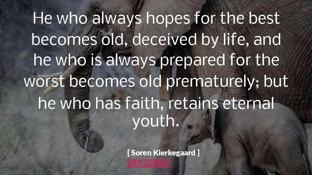 Hoping For The Best quotes by Soren Kierkegaard