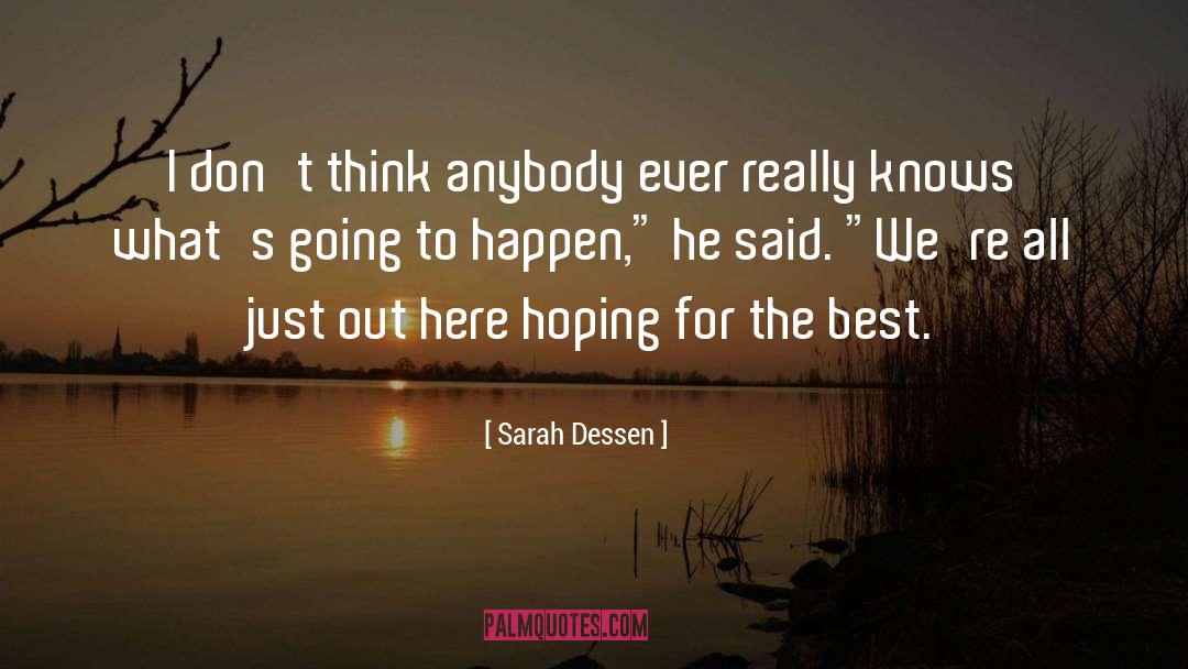Hoping For The Best quotes by Sarah Dessen