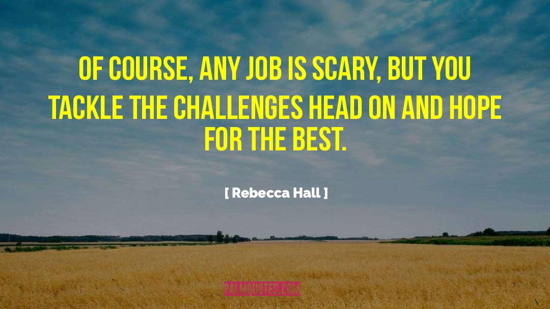 Hoping For The Best quotes by Rebecca Hall