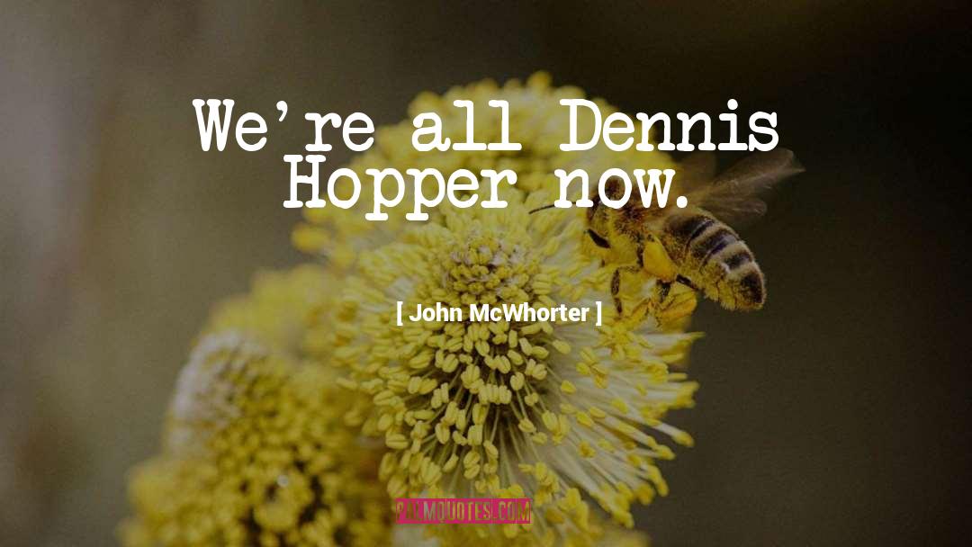 Hopper quotes by John McWhorter