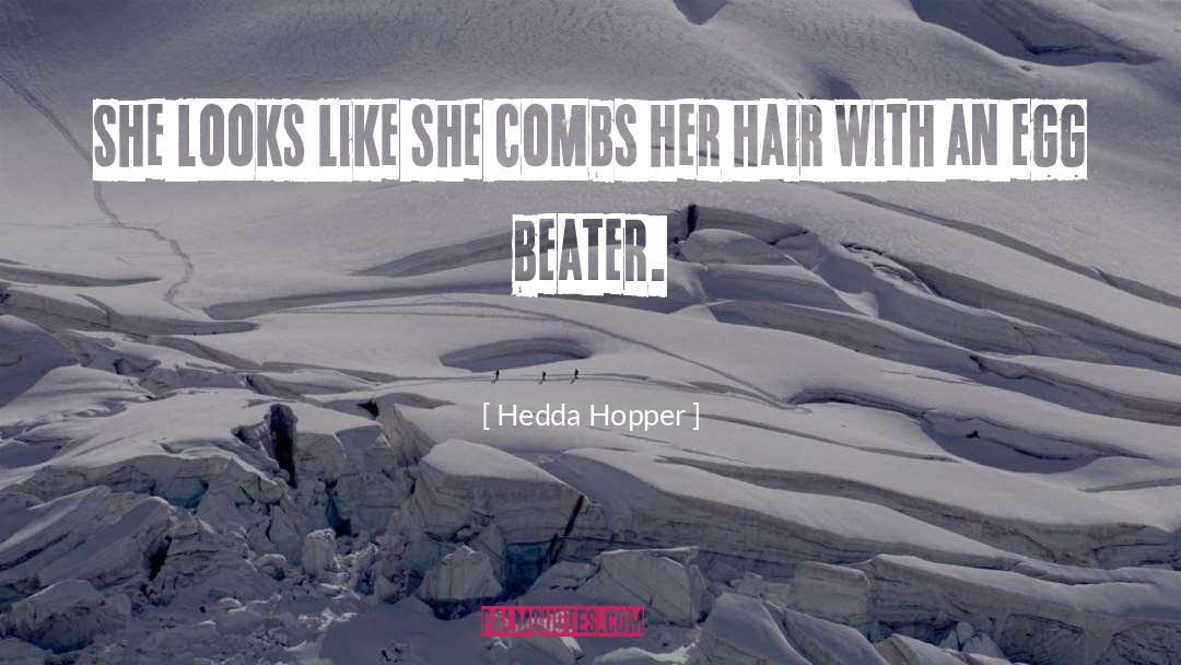 Hopper quotes by Hedda Hopper