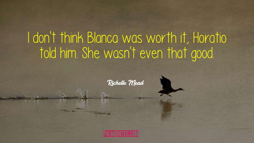 Horatio quotes by Richelle Mead