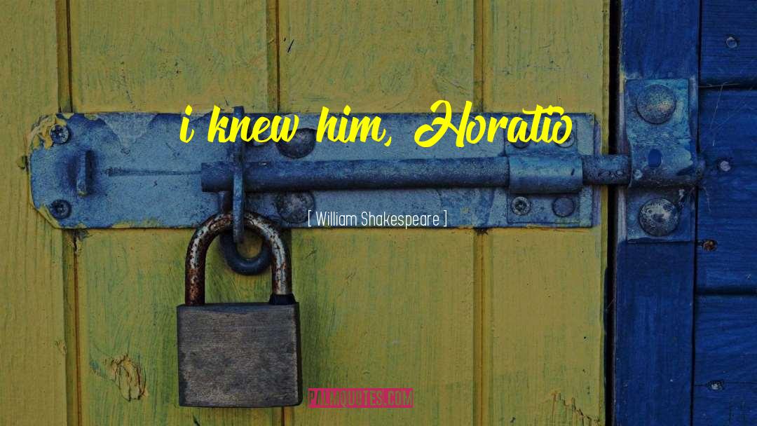 Horatio quotes by William Shakespeare