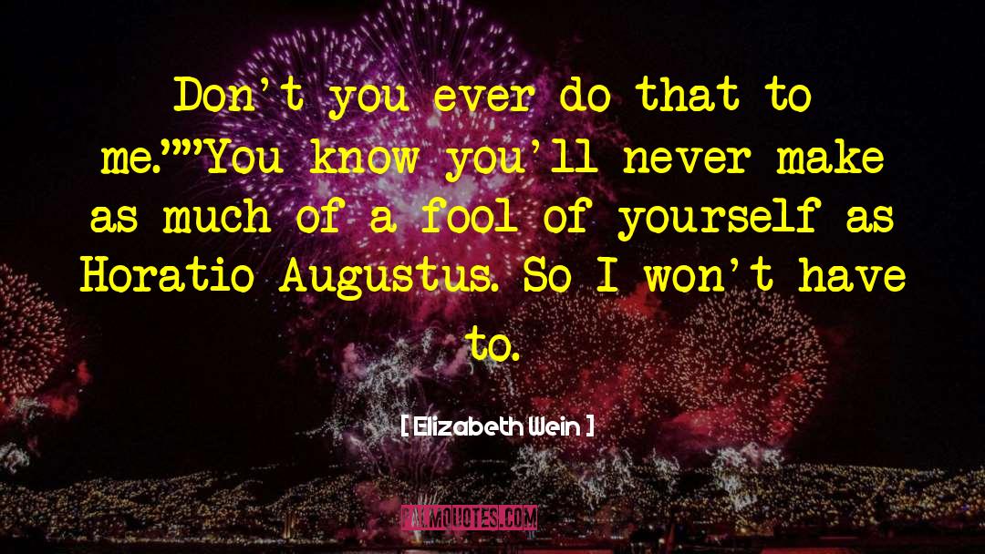 Horatio quotes by Elizabeth Wein