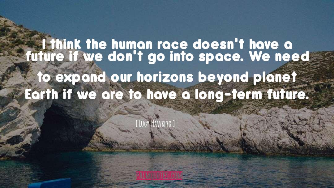 Horizons quotes by Lucy Hawking