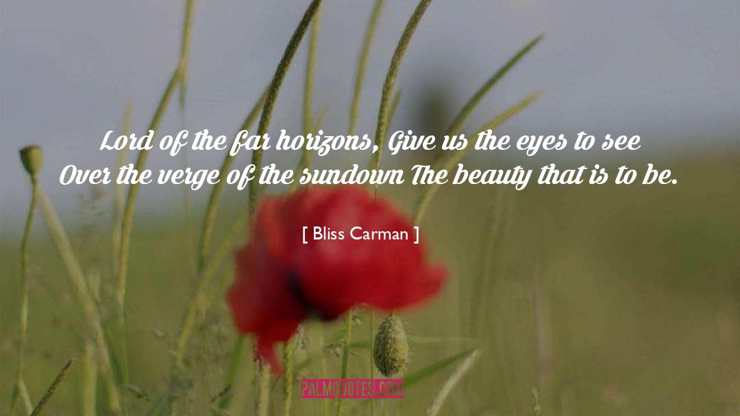 Horizons quotes by Bliss Carman