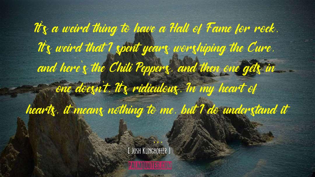 Hormel Chili quotes by Josh Klinghoffer