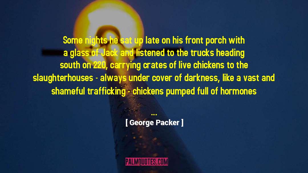Hormone quotes by George Packer