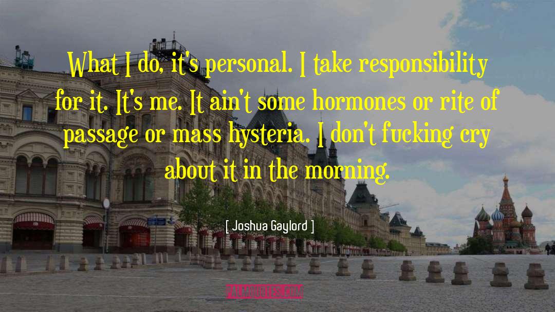 Hormones quotes by Joshua Gaylord