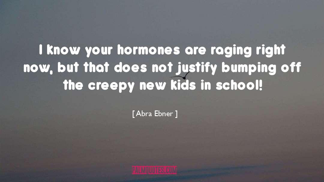 Hormones quotes by Abra Ebner