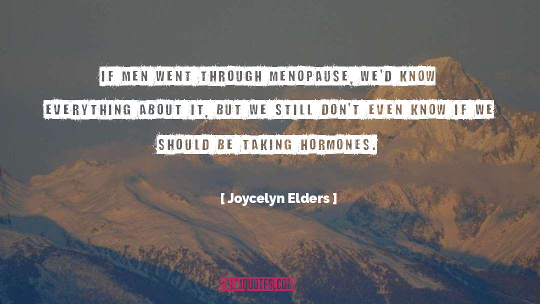 Hormones quotes by Joycelyn Elders