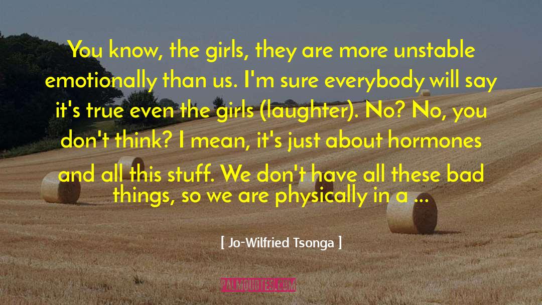 Hormones quotes by Jo-Wilfried Tsonga