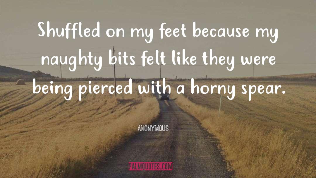 Horny quotes by Anonymous